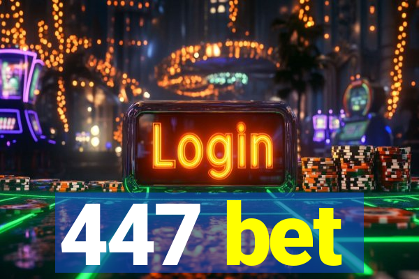 447 bet